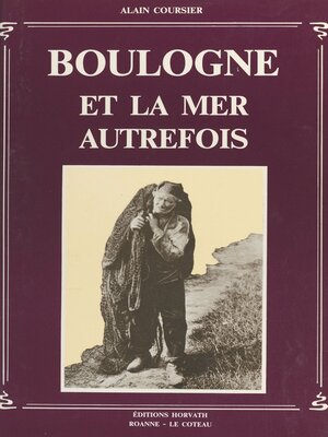 cover image of Boulogne et la mer autrefois